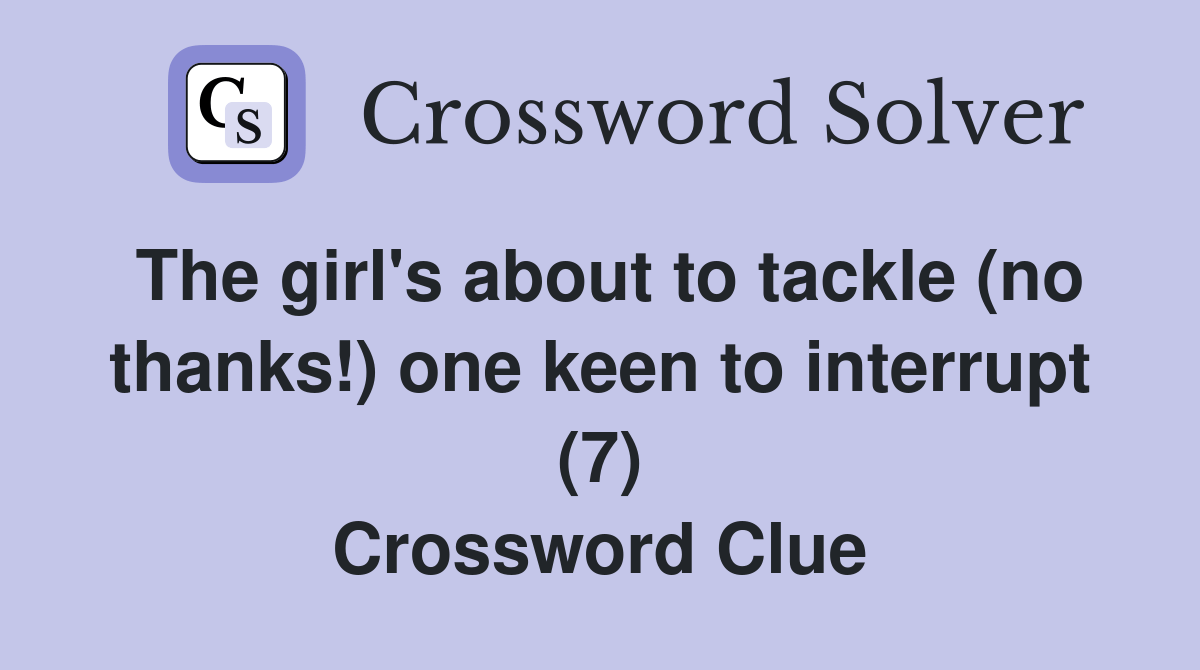 The girl's about to tackle (no thanks!) one keen to interrupt (7